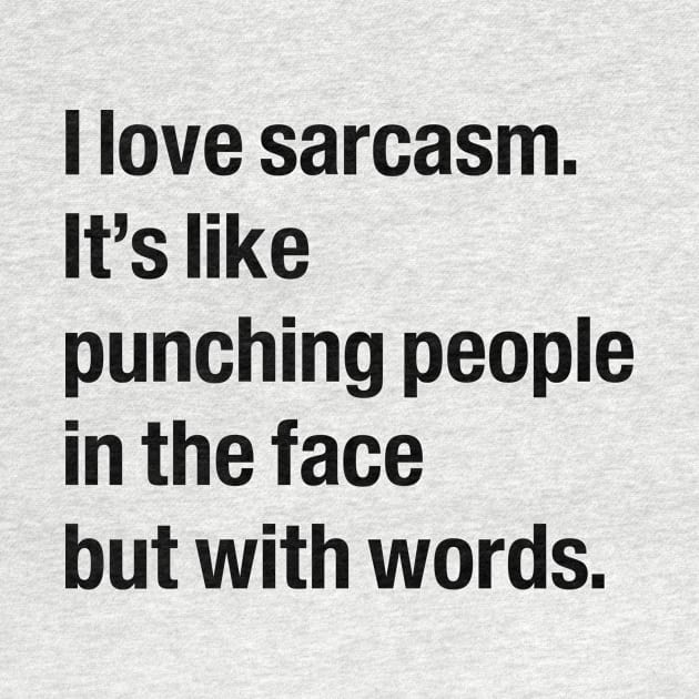 I love sarcasm by Novelty-art